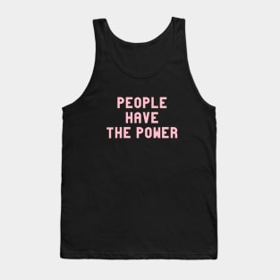 People Have The Power, pink Tank Top